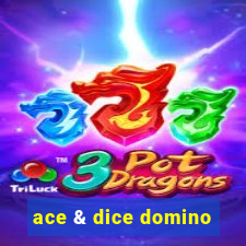 ace & dice domino